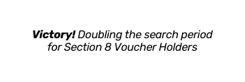 Victory Doubling the search period for Section 8 Voucher Holders