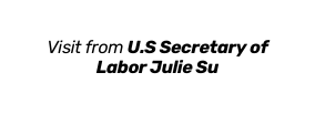 Visit from U S Secretary of Labor Julie Su